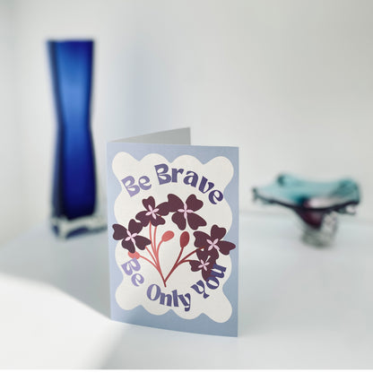 Be Brave Be Only You